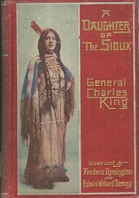 Cover of A Daughter of the Sioux: A Tale of the Indian frontier — Themes and Context