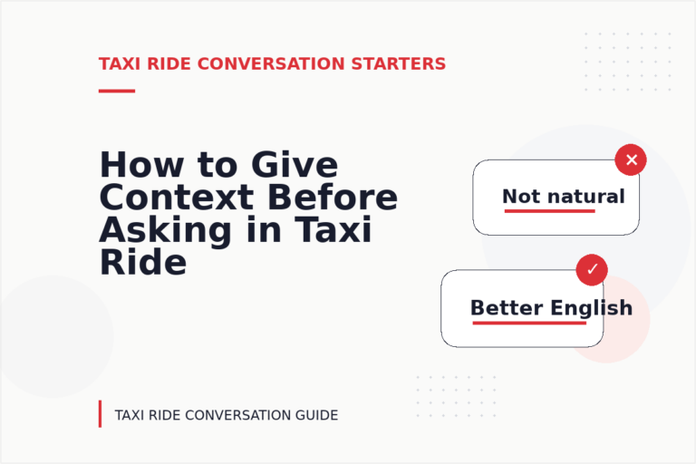 How to Give Context Before Asking in Taxi Ride Conversation English How to Give Context Before Asking in Taxi Ride Conversation English
