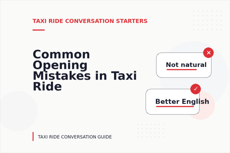 Common Opening Mistakes in Taxi Ride Conversations Common Opening Mistakes in Taxi Ride Conversations