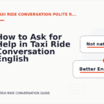 How to Ask for Help in Taxi Ride Conversation English