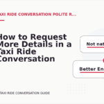 How to Request More Details in a Taxi Ride Conversation