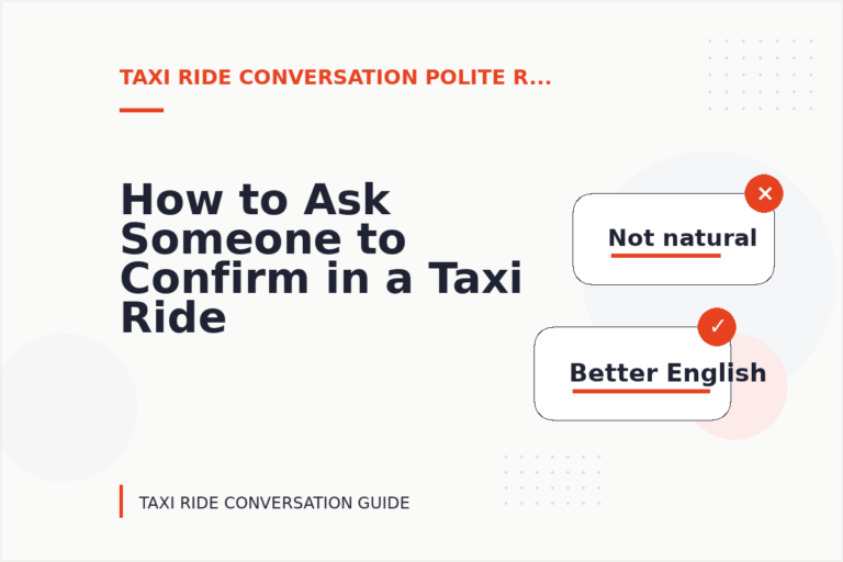 How to Ask Someone to Confirm in a Taxi Ride Conversation