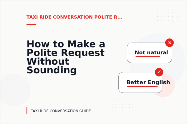How to Make a Polite Request Without Sounding Demanding in Taxi Ride Conversation English