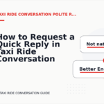 How to Request a Quick Reply in Taxi Ride Conversation English