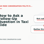 How to Ask a Follow-Up Question in Taxi Ride Conversation English
