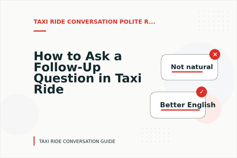 How to Ask a Follow-Up Question in Taxi Ride Conversation English How to Ask a Follow-Up Question in Taxi Ride Conversation English