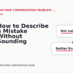 How to Describe a Mistake Without Sounding Rude in Taxi Ride Conversation English