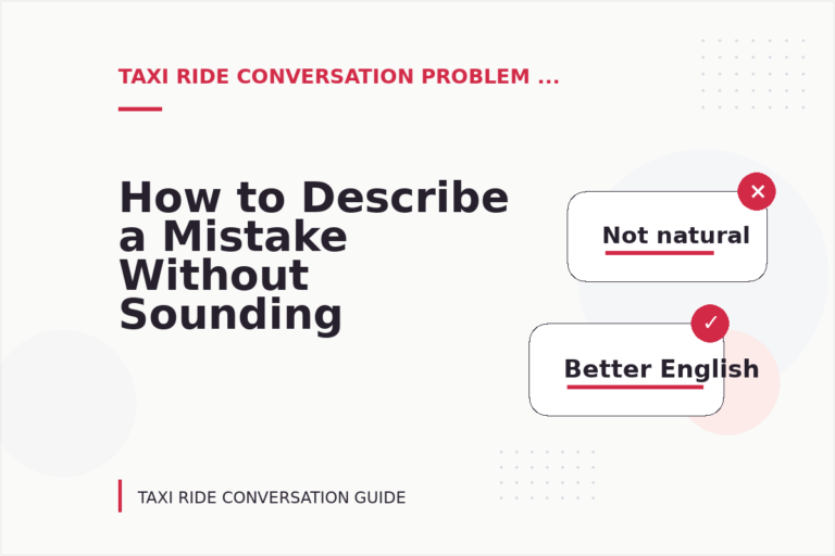 How to Describe a Mistake Without Sounding Rude in Taxi Ride Conversation English How to Describe a Mistake Without Sounding Rude in Taxi Ride Conversation English