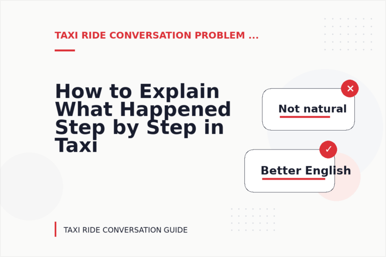 How to Explain What Happened Step by Step in Taxi Ride Conversation English