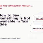 How to Say Something Is Not Available in Taxi Ride Conversation English