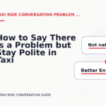 How to Say There Is a Problem but Stay Polite in Taxi Ride Conversation English