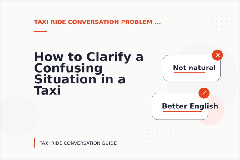 How to Clarify a Confusing Situation in a Taxi Ride Conversation