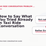 How to Say What You Tried Already in Taxi Ride Conversation English