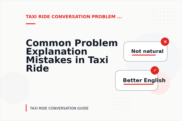 Common Problem Explanation Mistakes in Taxi Ride Conversation English