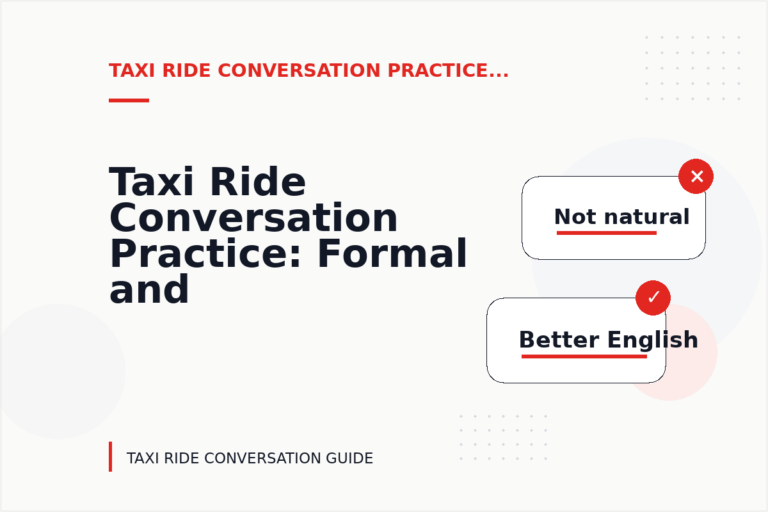 Taxi Ride Conversation Practice: Formal and Friendly Versions Taxi Ride Conversation Practice: Formal and Friendly Versions