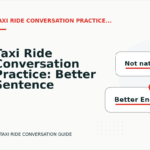Taxi Ride Conversation Practice: Better Sentence Choices