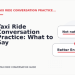 Taxi Ride Conversation Practice: What to Say Instead