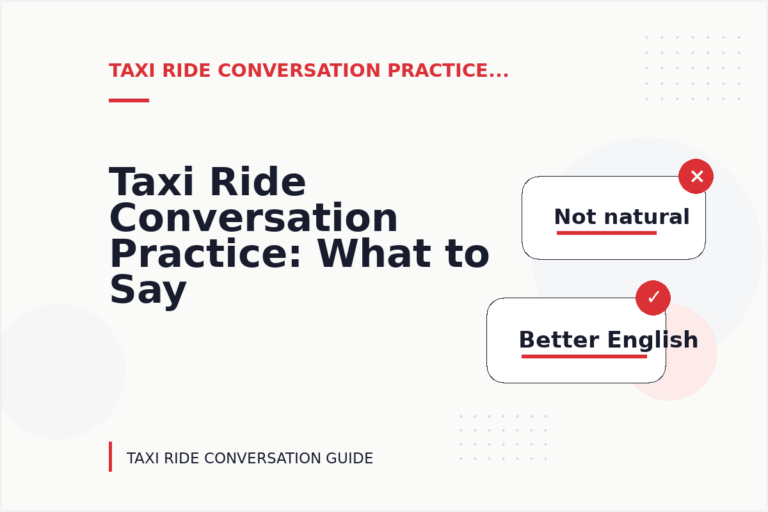 Taxi Ride Conversation Practice: What to Say Instead