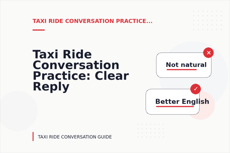 Taxi Ride Conversation Practice: Clear Reply Patterns Taxi Ride Conversation Practice: Clear Reply Patterns