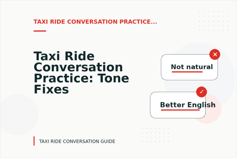 Taxi Ride Conversation Practice: Tone Fixes for Real Situations