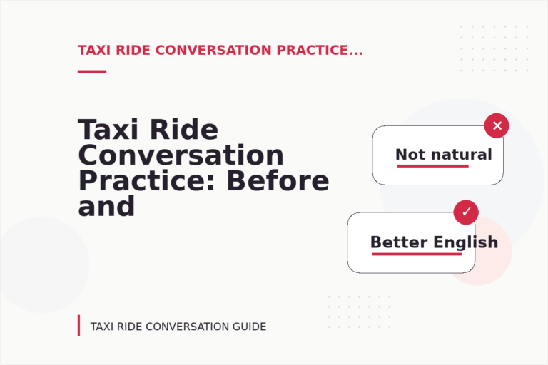 Taxi Ride Conversation Practice: Before and After Corrections Taxi Ride Conversation Practice: Before and After Corrections