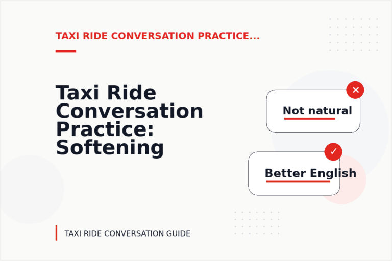 Taxi Ride Conversation Practice: Softening Direct Sentences