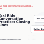 Taxi Ride Conversation Practice: Closing Lines and Follow-Ups